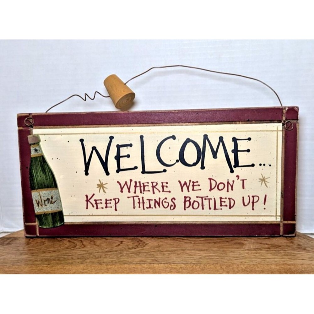 Wine Welcome Sign Where We Don't Keep Things Bottled Up Hanging Wood Plaque